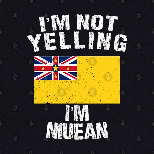 I'm NOt Yelling I'm Niuean by TShirtWaffle1